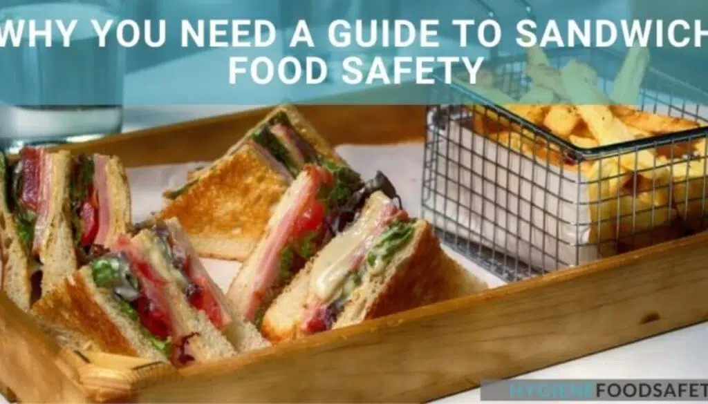 Tại sao bạn cần hướng dẫn về an toàn thực phẩm bánh mì kẹp: Bánh mì kẹp rủi ro hơn bạn nghĩ