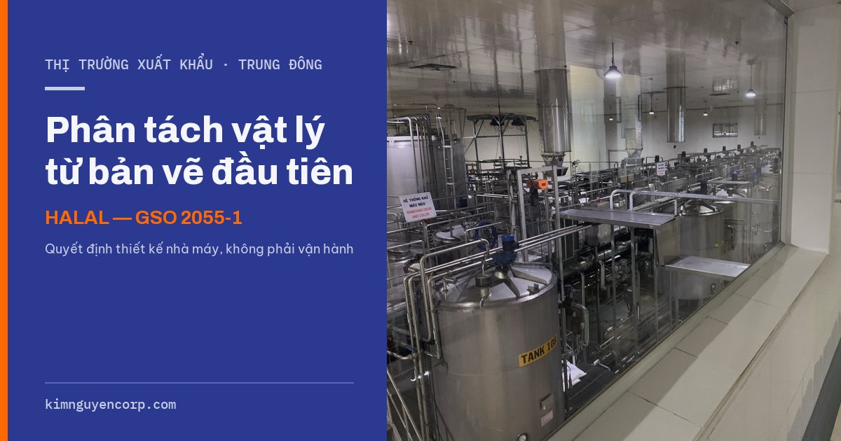 Khu bồn chứa inox phân tách trong nhà máy — chuẩn Halal GSO 2055-1 vùng Vịnh