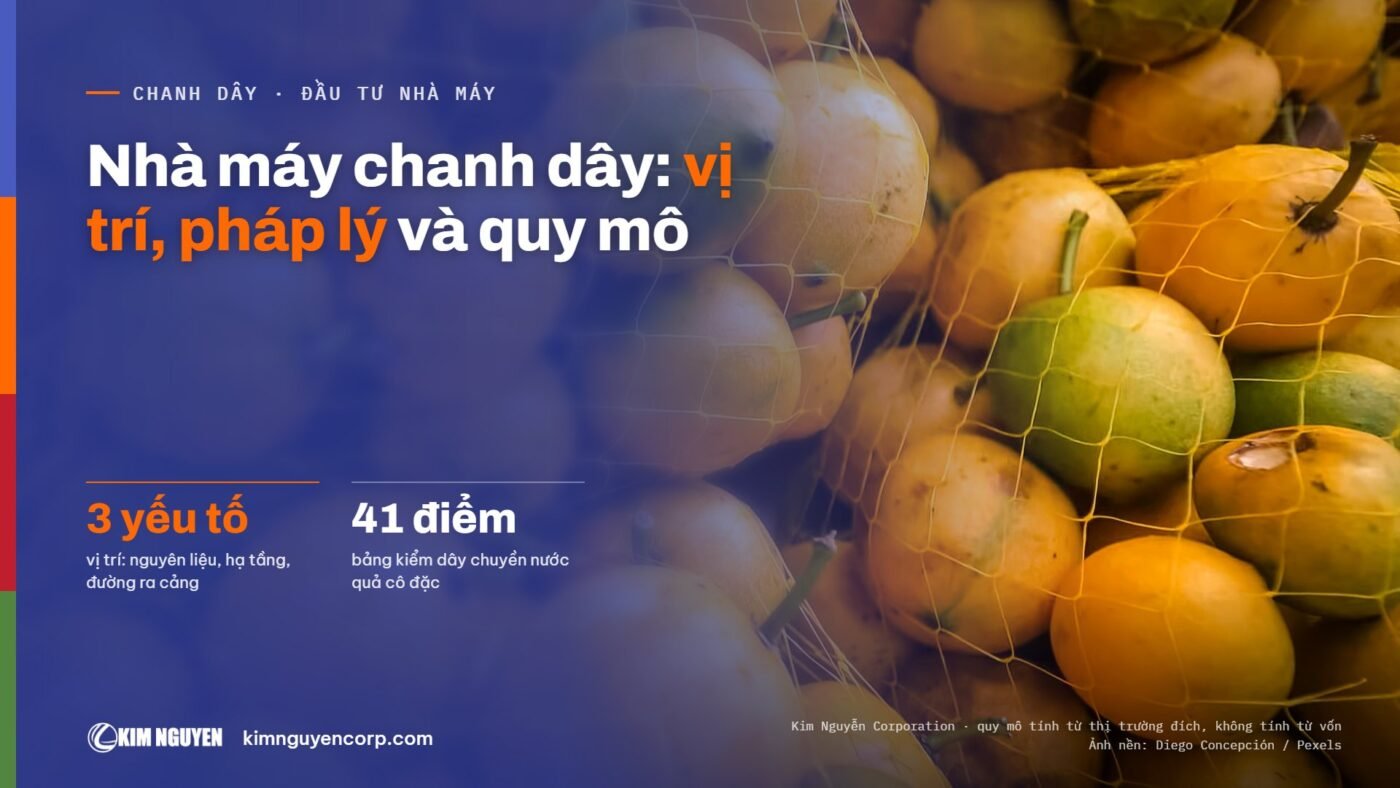 Nhà máy chanh dây: vị trí, pháp lý và quy mô
