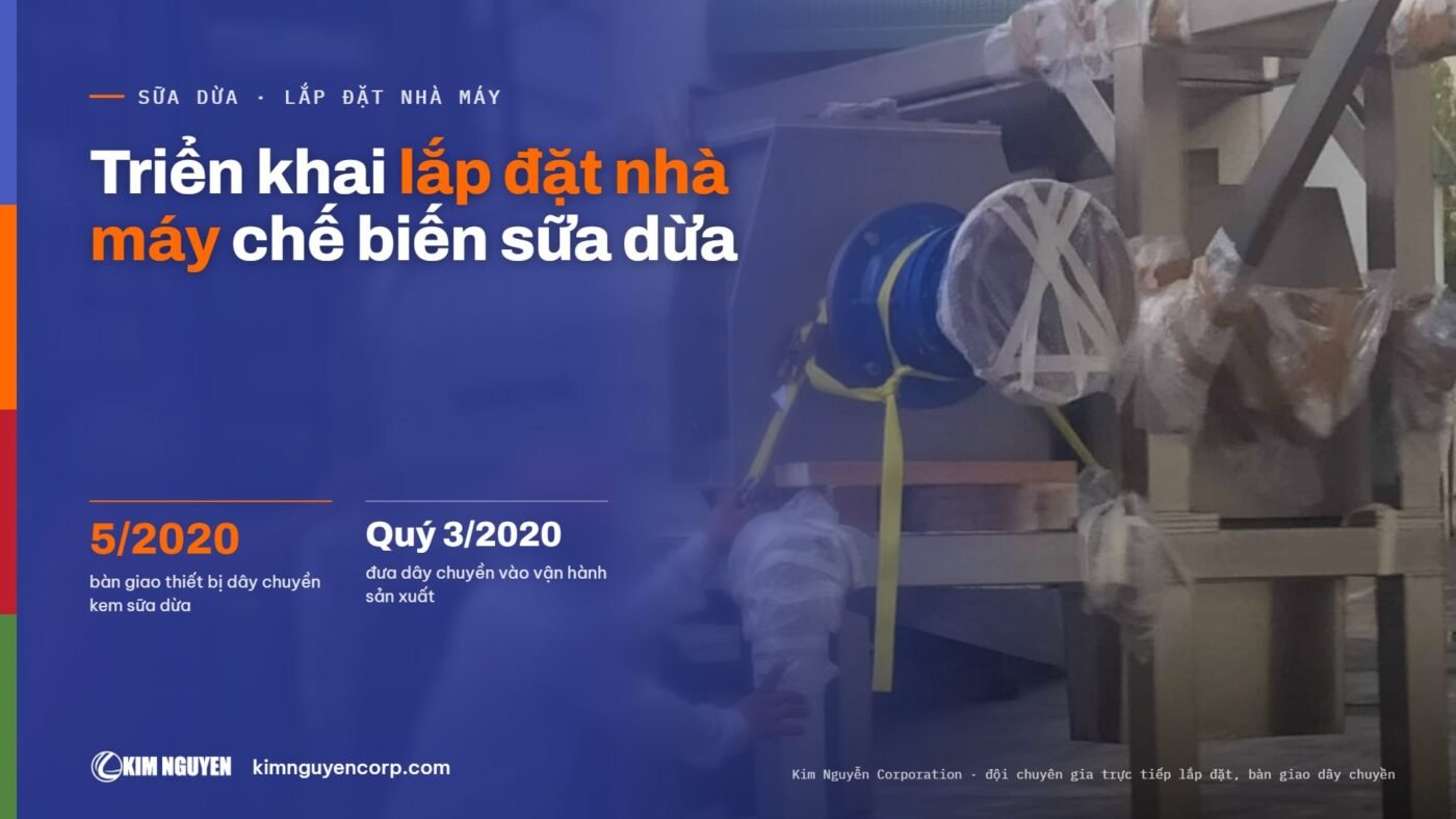 Triển khai lắp đặt nhà máy chế biến sữa dừa