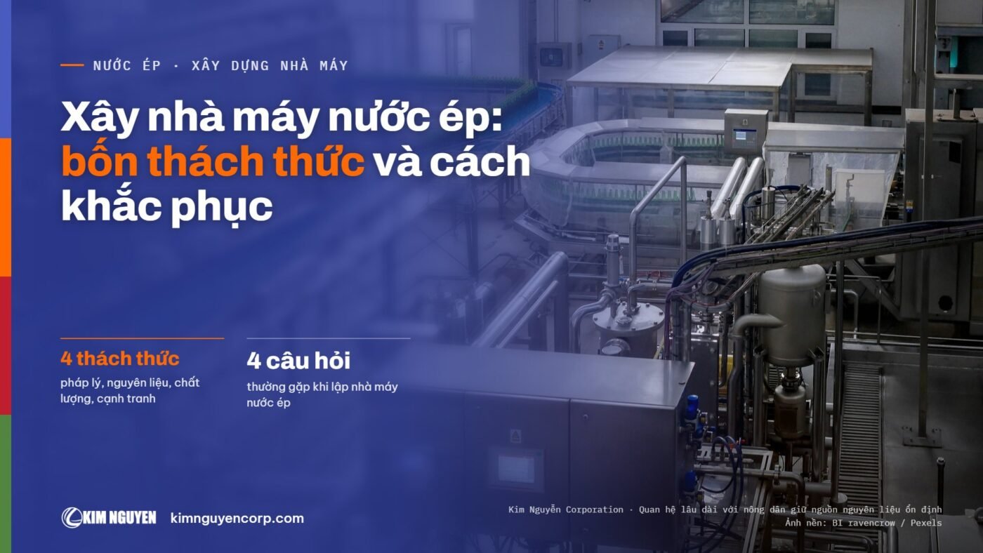 Xây nhà máy nước ép: bốn thách thức và cách khắc phục